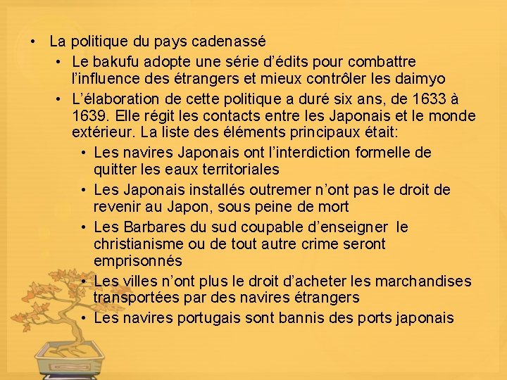  • La politique du pays cadenassé • Le bakufu adopte une série d’édits