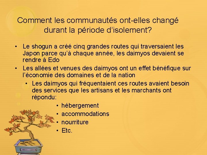 Comment les communautés ont-elles changé durant la période d’isolement? • Le shogun a créé