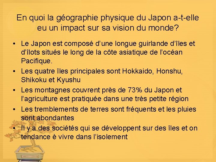 En quoi la géographie physique du Japon a-t-elle eu un impact sur sa vision
