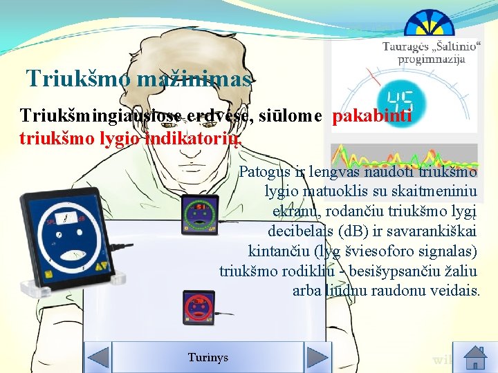 Triukšmo mažinimas Triukšmingiausiose erdvėse, siūlome pakabinti triukšmo lygio indikatorių. Patogus ir lengvas naudoti triukšmo Triukšmo mažinimas Triukšmingiausiose erdvėse, siūlome pakabinti triukšmo lygio indikatorių. Patogus ir lengvas naudoti triukšmo