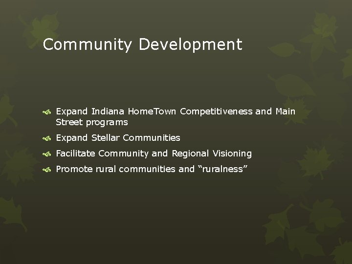 Community Development Expand Indiana Home. Town Competitiveness and Main Street programs Expand Stellar Communities