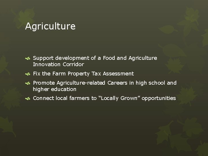Agriculture Support development of a Food and Agriculture Innovation Corridor Fix the Farm Property
