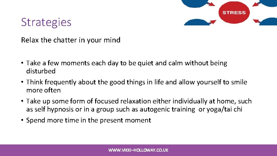 Strategies Relax the chatter in your mind • Take a few moments each day Strategies Relax the chatter in your mind • Take a few moments each day