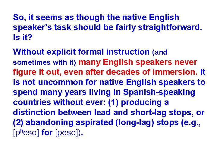 So, it seems as though the native English speaker’s task should be fairly straightforward.