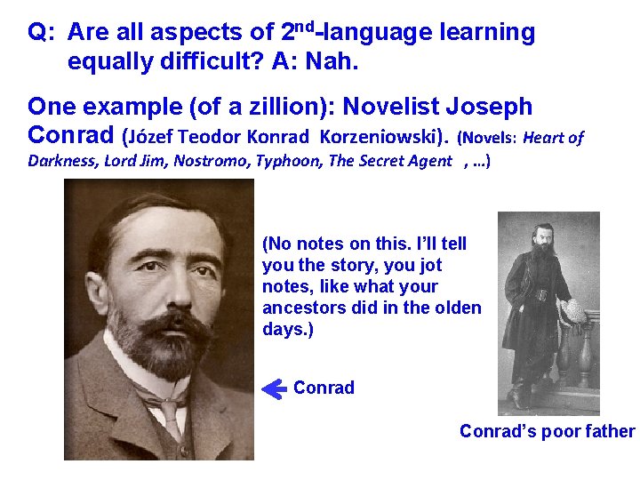Q: Are all aspects of 2 nd-language learning equally difficult? A: Nah. One example