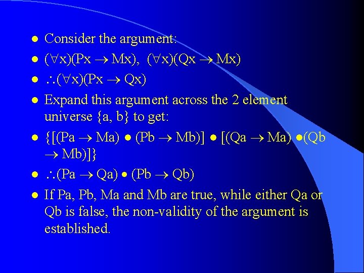 l l l l Consider the argument: ( x)(Px Mx), ( x)(Qx Mx) ( l l l l Consider the argument: ( x)(Px Mx), ( x)(Qx Mx) (