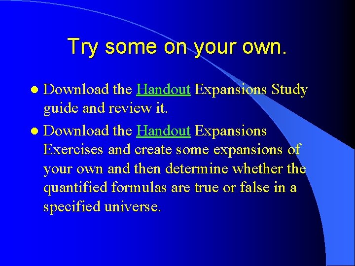 Try some on your own. Download the Handout Expansions Study guide and review it. Try some on your own. Download the Handout Expansions Study guide and review it.