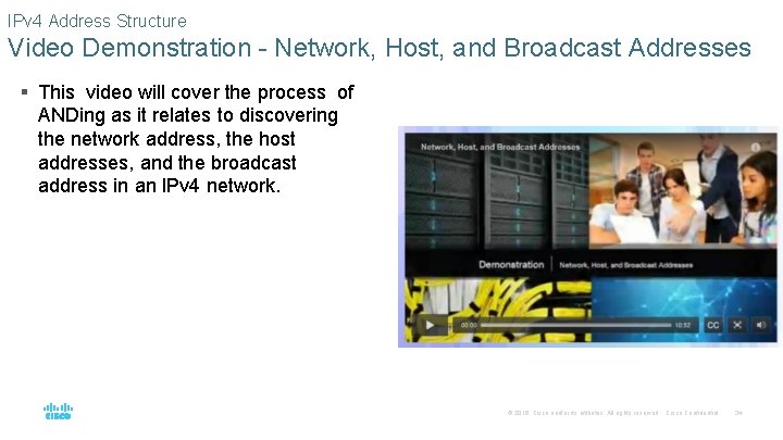 IPv 4 Address Structure Video Demonstration - Network, Host, and Broadcast Addresses § This