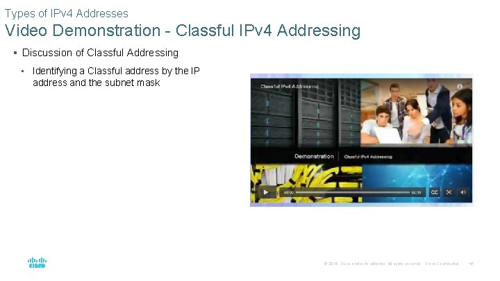 Types of IPv 4 Addresses Video Demonstration - Classful IPv 4 Addressing § Discussion