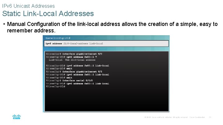 IPv 6 Unicast Addresses Static Link-Local Addresses § Manual Configuration of the link-local address