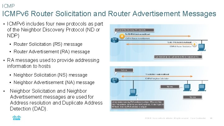 ICMPv 6 Router Solicitation and Router Advertisement Messages § ICMPv 6 includes four new