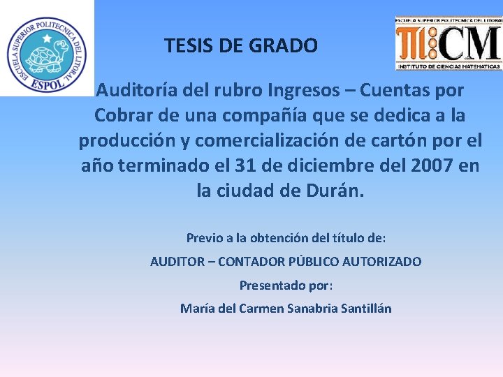 TESIS DE GRADO Auditoría del rubro Ingresos – Cuentas por Cobrar de una compañía