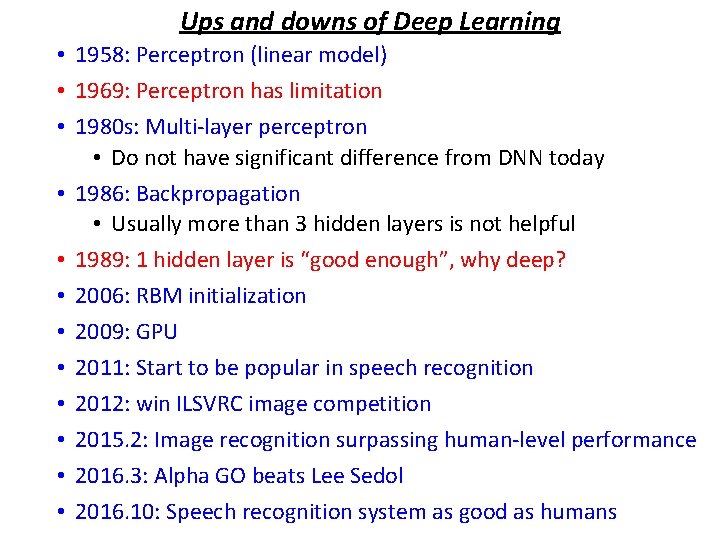 Ups and downs of Deep Learning • 1958: Perceptron (linear model) • 1969: Perceptron