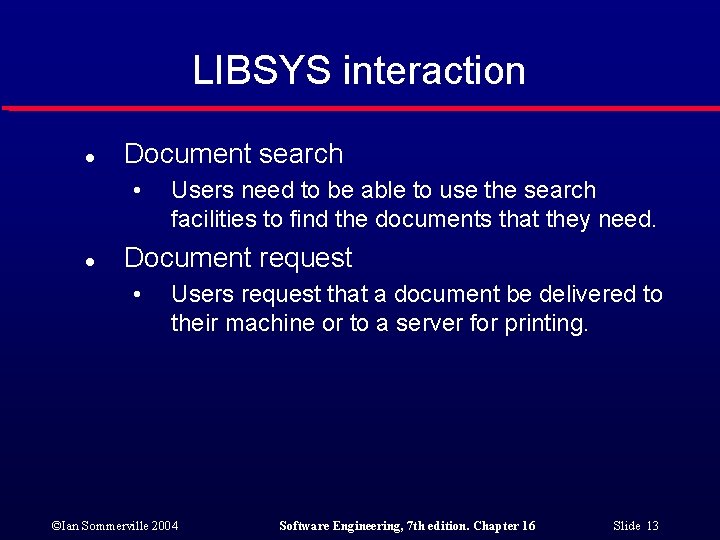 LIBSYS interaction l Document search • l Users need to be able to use