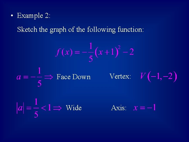  • Example 2: Sketch the graph of the following function: Face Down Vertex: