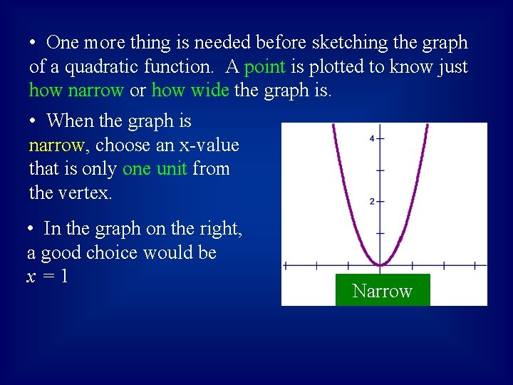  • One more thing is needed before sketching the graph of a quadratic