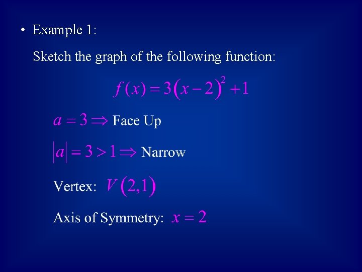  • Example 1: Sketch the graph of the following function: 