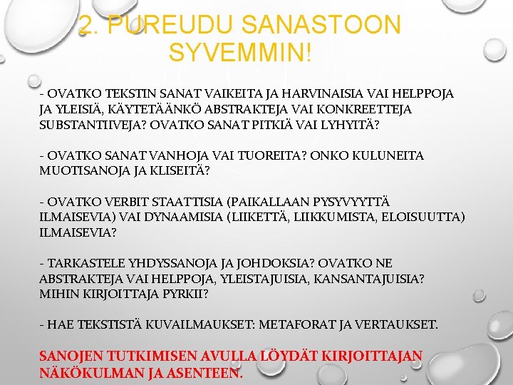 2. PUREUDU SANASTOON SYVEMMIN! - OVATKO TEKSTIN SANAT VAIKEITA JA HARVINAISIA VAI HELPPOJA JA