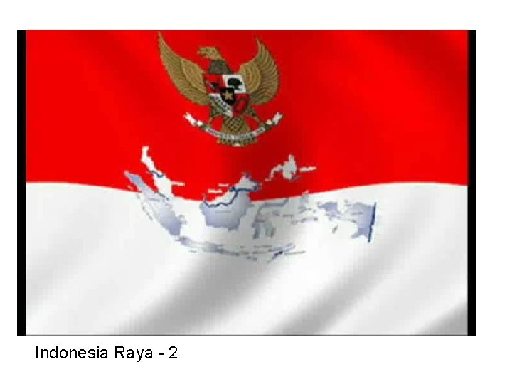 Indonesia Raya - 2 