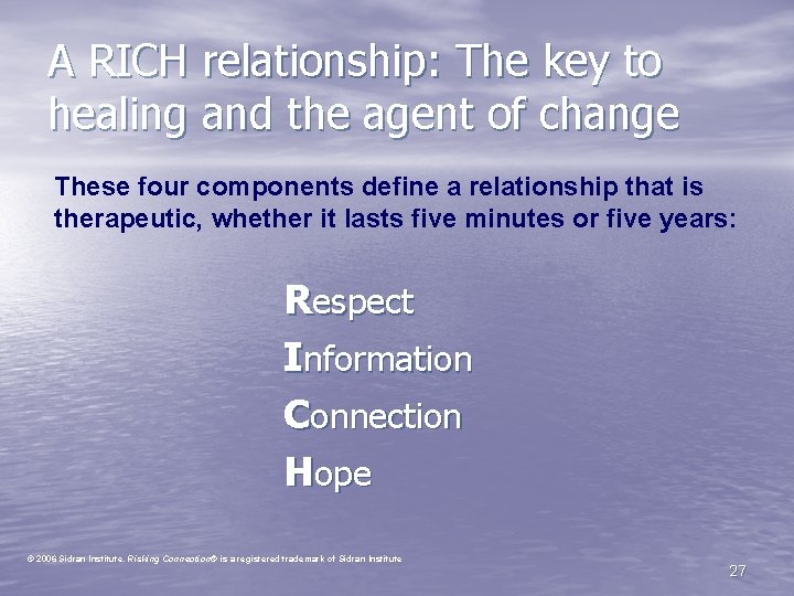 A RICH relationship: The key to healing and the agent of change These four