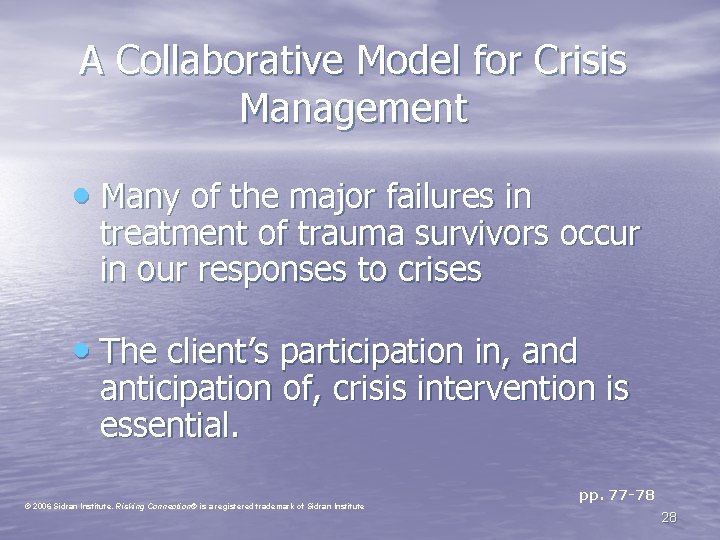 A Collaborative Model for Crisis Management • Many of the major failures in treatment