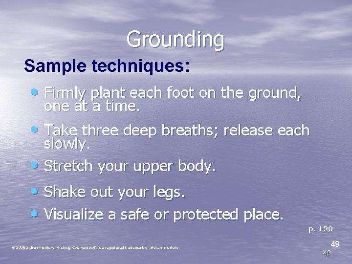 Grounding Sample techniques: • Firmly plant each foot on the ground, one at a