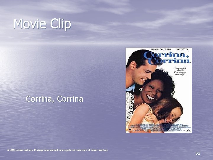 Movie Clip Corrina, Corrina © 2006 Sidran Institute. Risking Connection® is a registered trademark Movie Clip Corrina, Corrina © 2006 Sidran Institute. Risking Connection® is a registered trademark