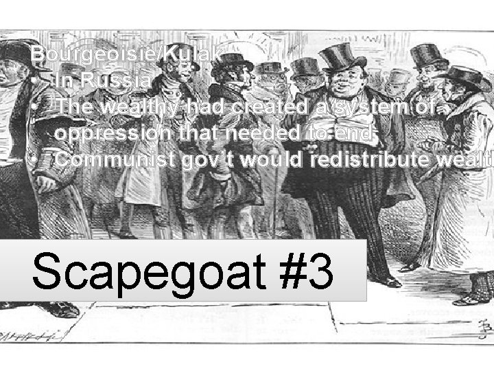 Bourgeoisie/Kulak • In Russia • The wealthy had created a system of oppression that Bourgeoisie/Kulak • In Russia • The wealthy had created a system of oppression that