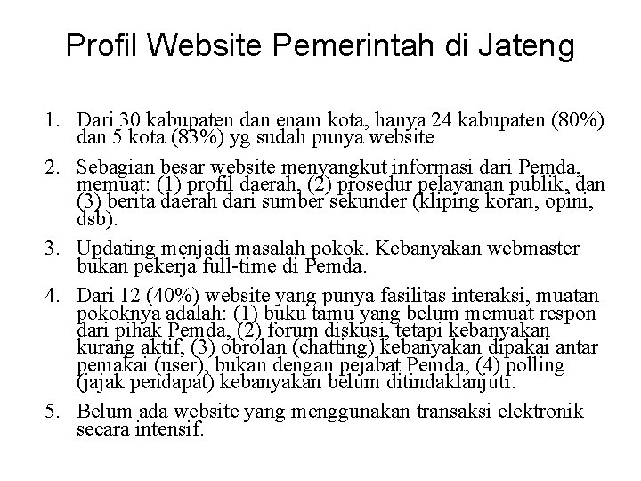 Profil Website Pemerintah di Jateng 1. Dari 30 kabupaten dan enam kota, hanya 24