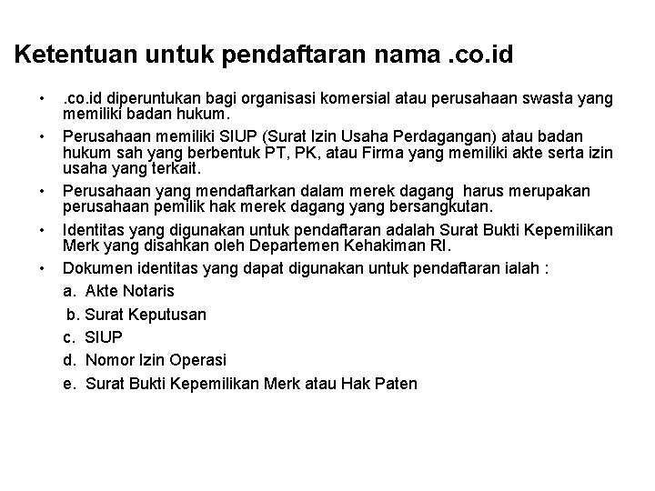 Ketentuan untuk pendaftaran nama. co. id • • • . co. id diperuntukan bagi