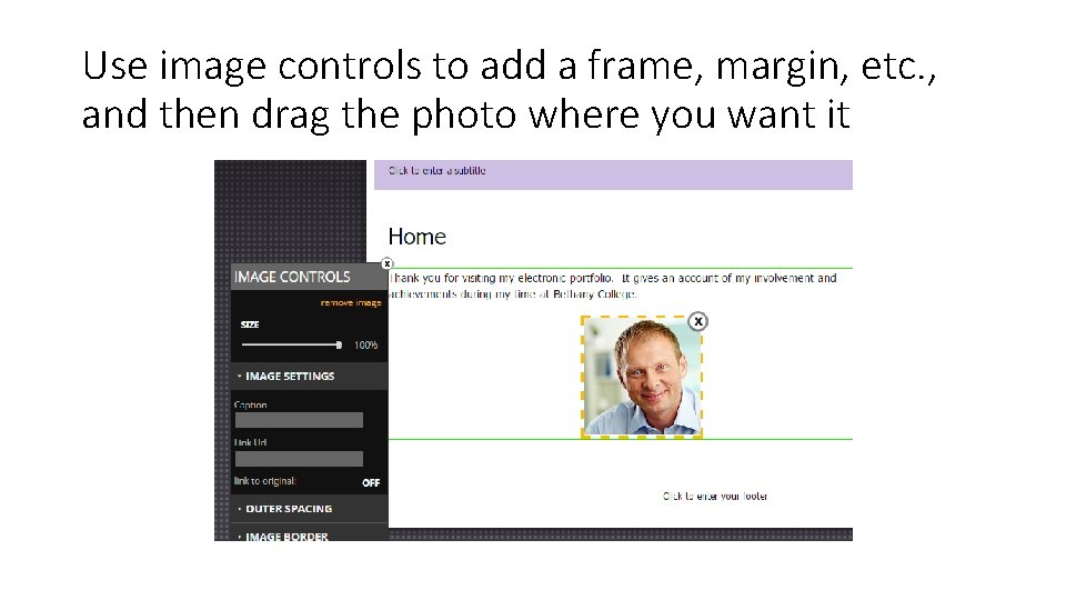 Use image controls to add a frame, margin, etc. , and then drag the