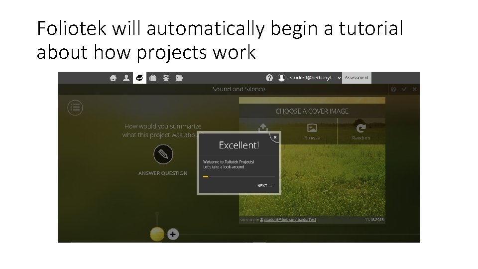 Foliotek will automatically begin a tutorial about how projects work 