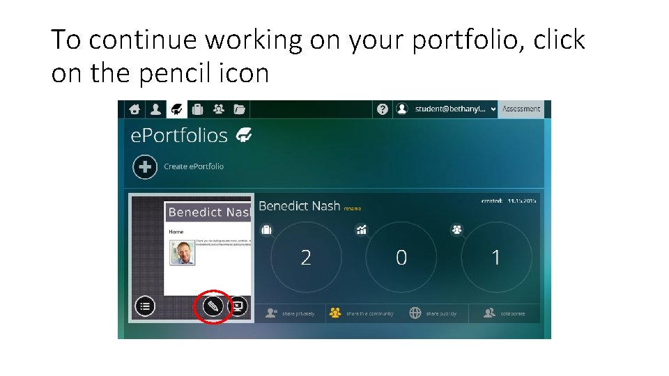 To continue working on your portfolio, click on the pencil icon 