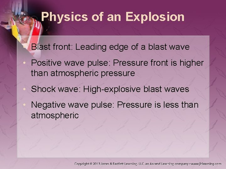 Physics of an Explosion • Blast front: Leading edge of a blast wave •