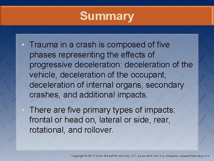 Summary • Trauma in a crash is composed of five phases representing the effects