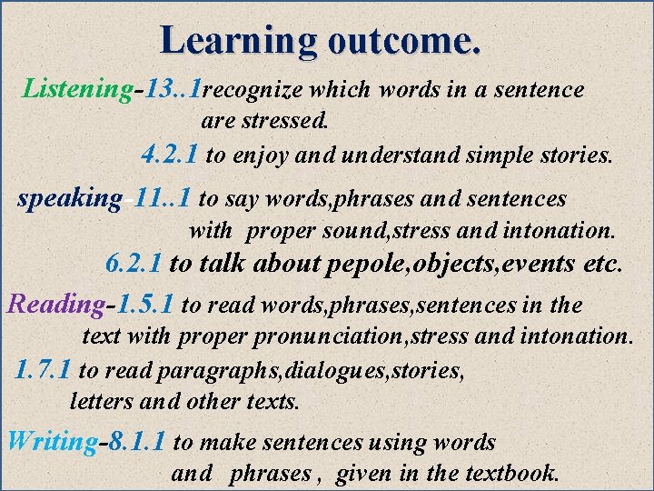 Learning outcome. Listening-13. . 1 recognize which words in a sentence are stressed. 4.