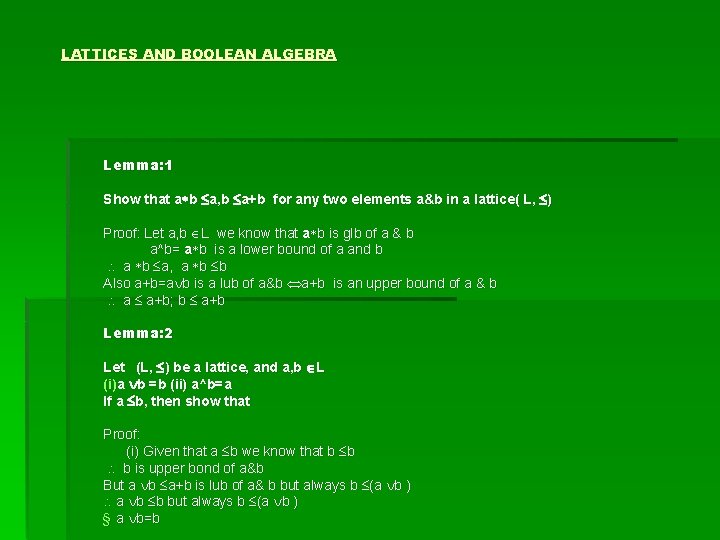 LATTICES AND BOOLEAN ALGEBRA Lemma: 1 Show that a b a, b a+b for