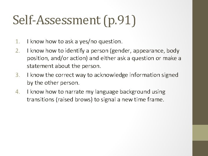 Self-Assessment (p. 91) 1. 2. 3. 4. I know how to ask a yes/no