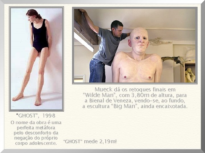 Mueck dá os retoques finais em “Wilde Man”, com 3, 80 m de altura,