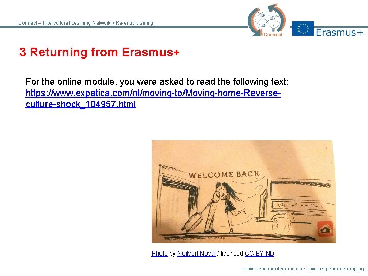 Connect – Intercultural Learning Network • Re-entry training 3 Returning from Erasmus+ For the