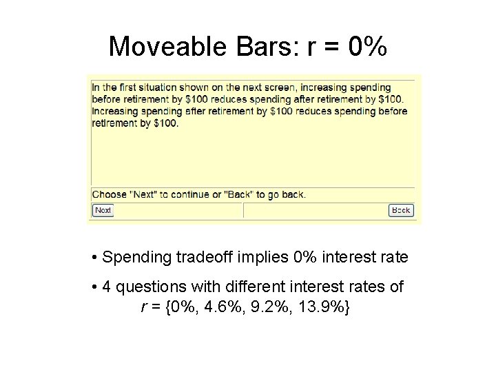 Moveable Bars: r = 0% • Spending tradeoff implies 0% interest rate • 4