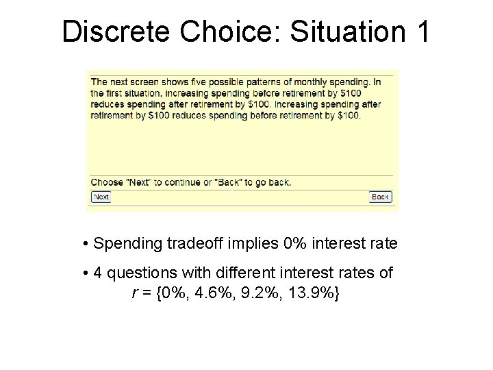 Discrete Choice: Situation 1 • Spending tradeoff implies 0% interest rate • 4 questions