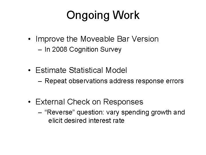 Ongoing Work • Improve the Moveable Bar Version – In 2008 Cognition Survey •