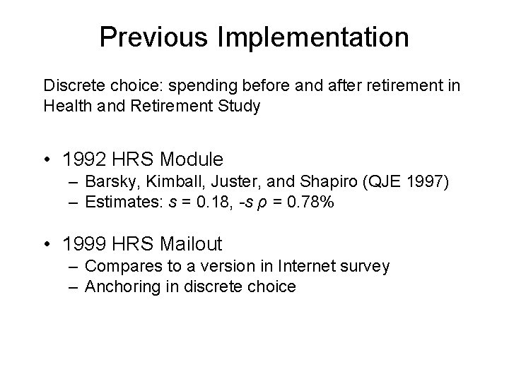 Previous Implementation Discrete choice: spending before and after retirement in Health and Retirement Study