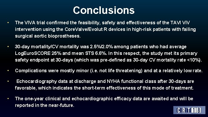 Conclusions • The VIVA trial confirmed the feasibility, safety and effectiveness of the TAVI