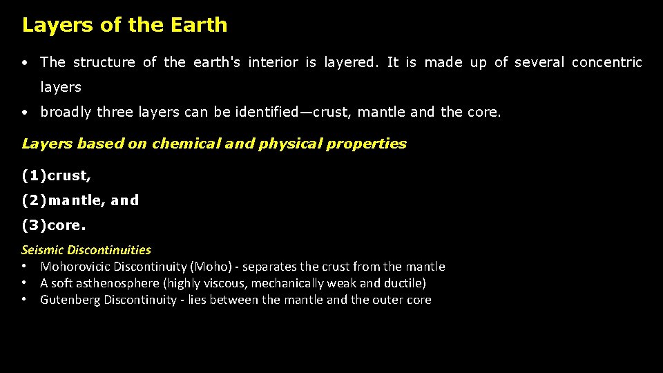 Layers of the Earth The structure of the earth's interior is layered. It is