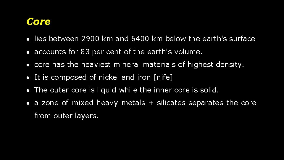 Core lies between 2900 km and 6400 km below the earth's surface accounts for
