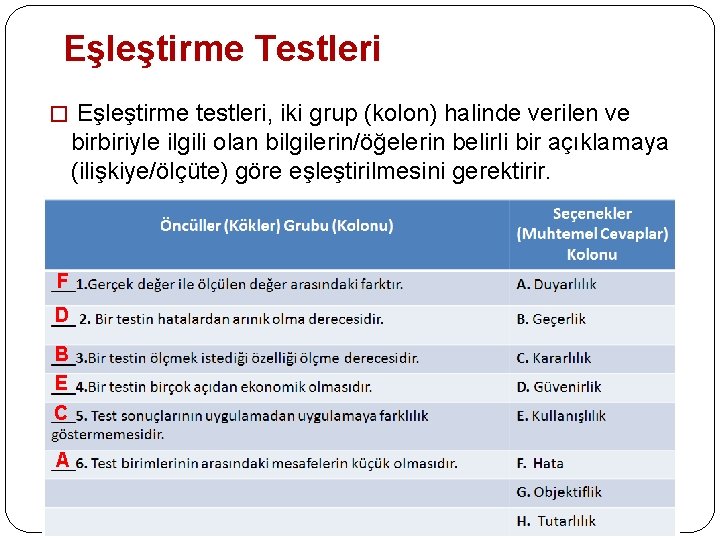 Eşleştirme Testleri � Eşleştirme testleri, iki grup (kolon) halinde verilen ve birbiriyle ilgili olan