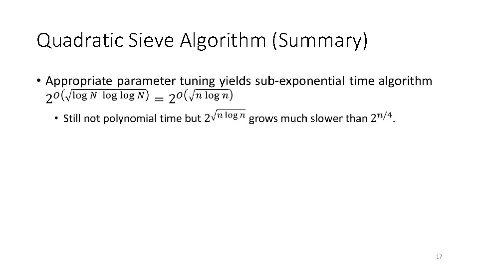 Quadratic Sieve Algorithm (Summary) • 17 