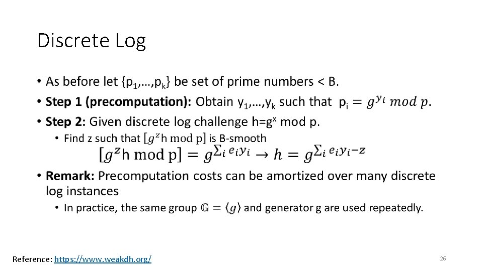 Discrete Log • Reference: https: //www. weakdh. org/ 26 